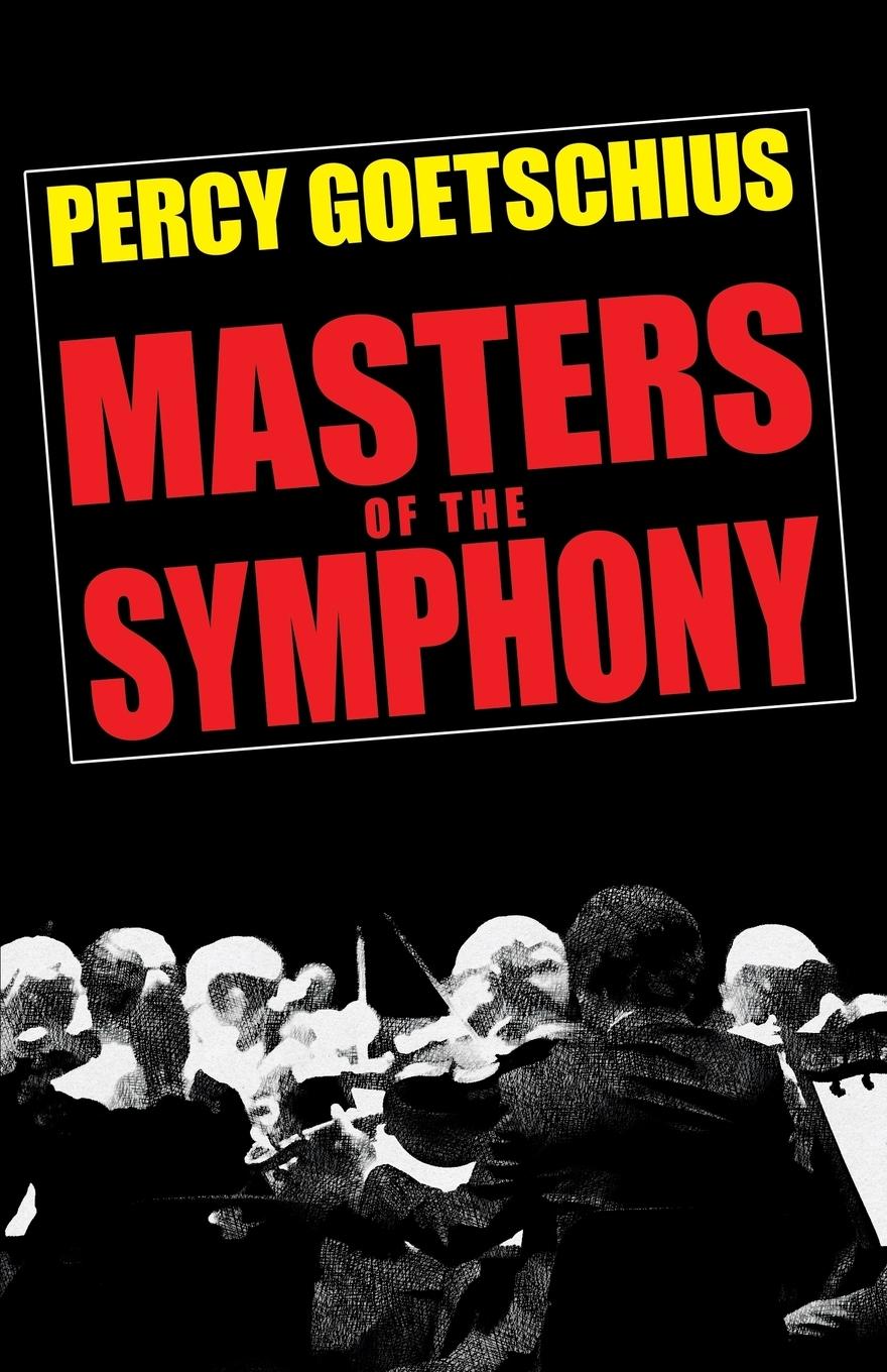 Cover: 9781479429417 | Masters of the Symphony | Percy Goetschius | Taschenbuch | Englisch