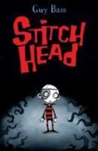 Cover: 9781847151834 | Stitch Head | Guy Bass | Taschenbuch | Stitch Head | Englisch | 2011