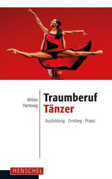 Cover: 9783894877118 | Traumberuf Tänzer | Ausbildung, Einstieg, Praxis | Wibke Hartewig