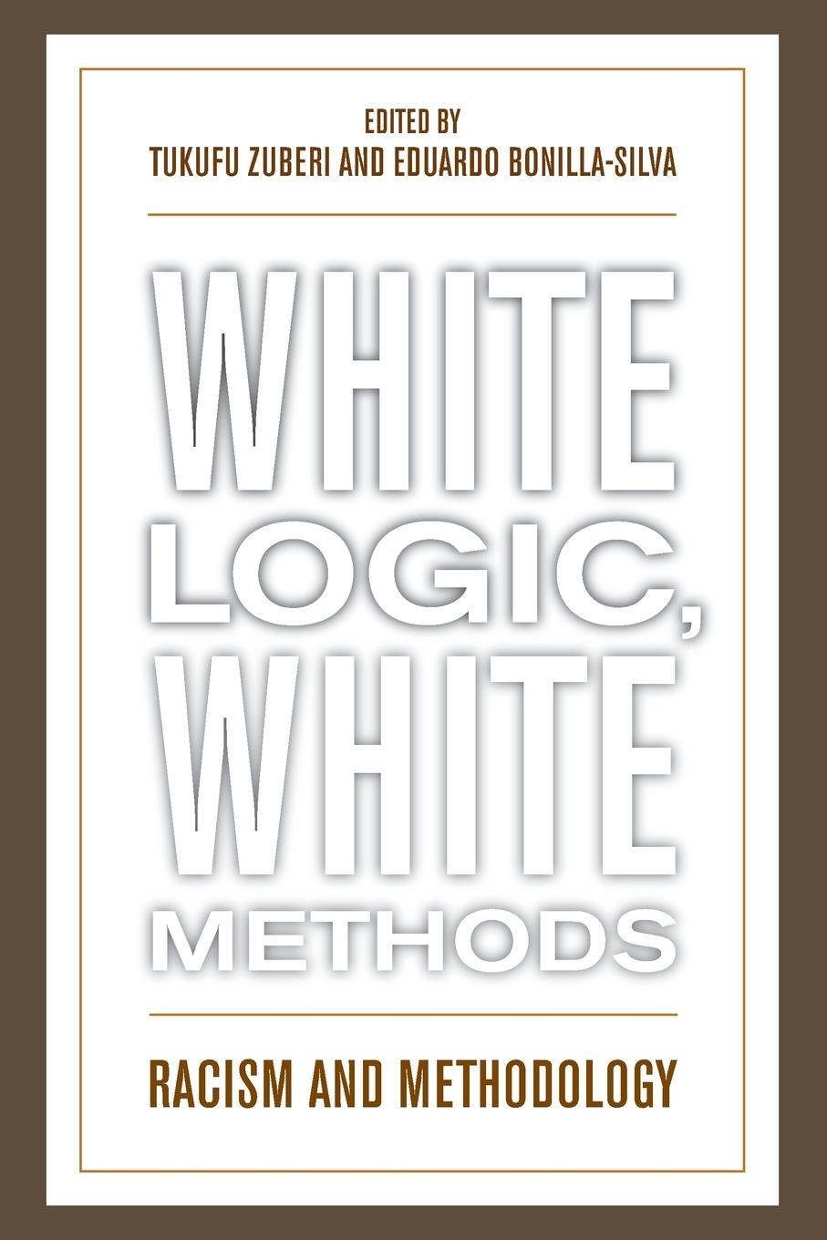 Cover: 9780742542815 | White Logic, White Methods | Racism and Methodology | Tukufu Zuberi