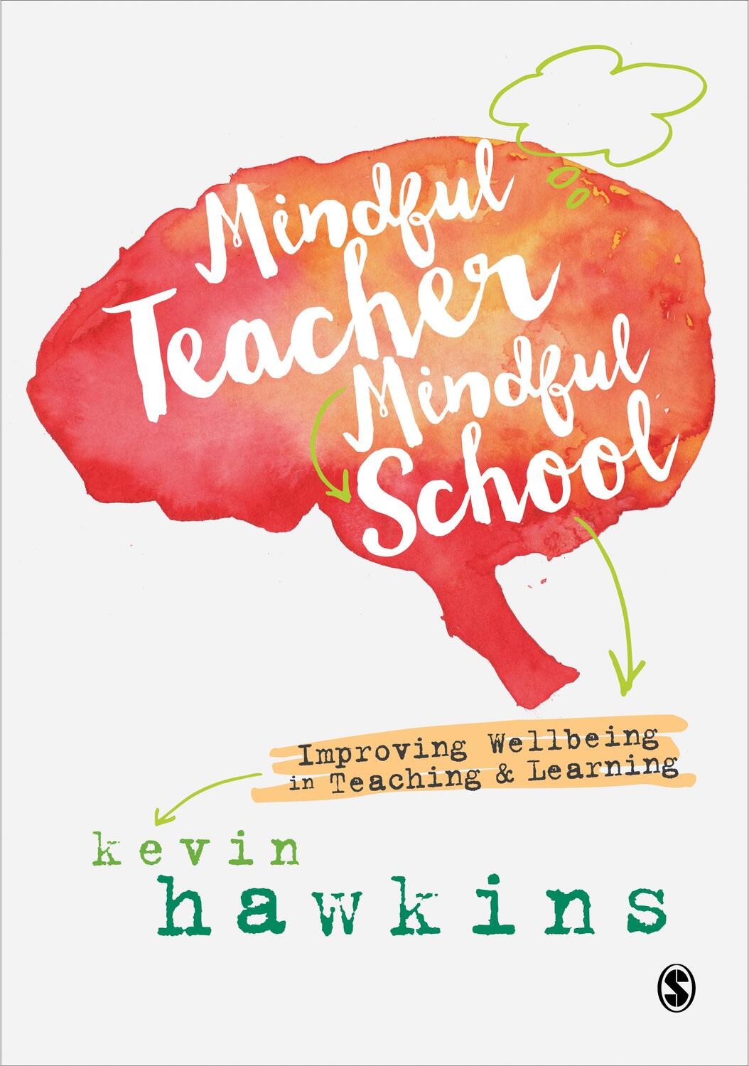 Cover: 9781526402868 | Mindful Teacher, Mindful School | Kevin Hawkins | Taschenbuch | 2017