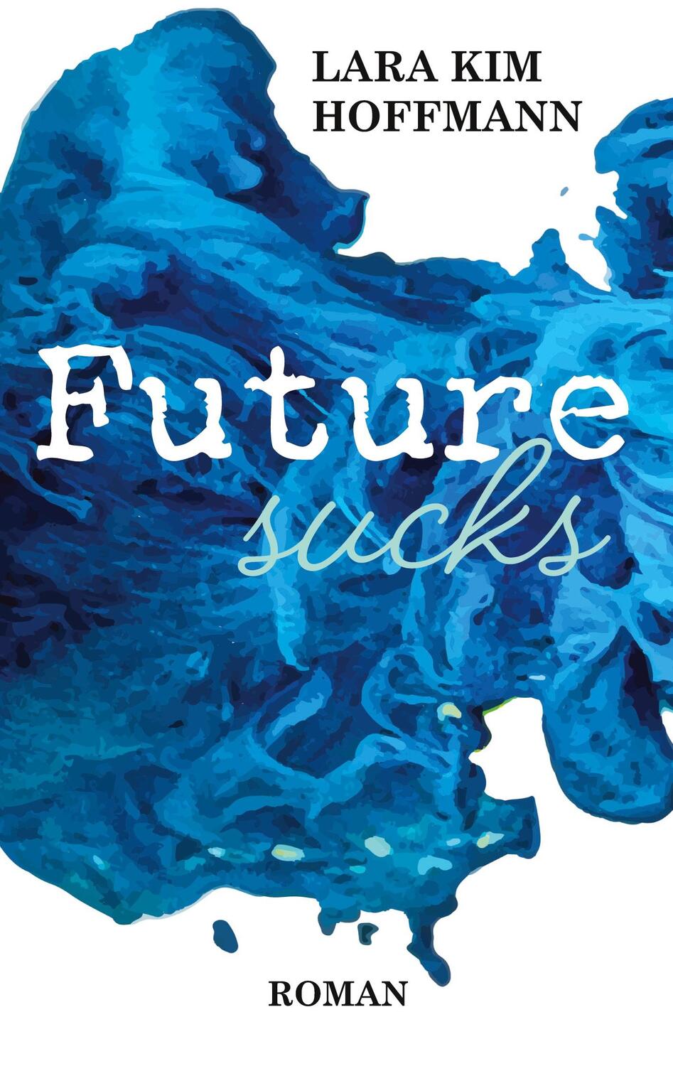 Cover: 9783759712400 | Future sucks | Lara Kim Hoffmann | Taschenbuch | Paperback | 284 S.