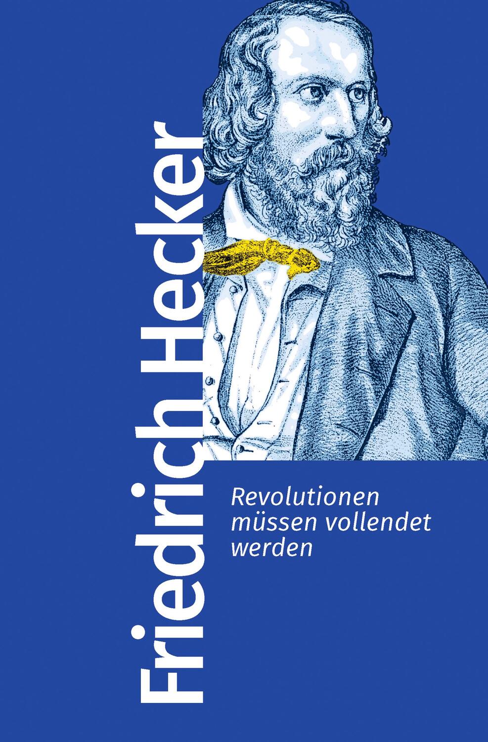 Cover: 9783462500042 | Revolutionen müssen vollendet werden | Friedrich Hecker | Taschenbuch