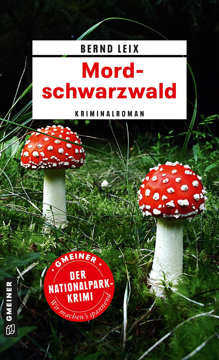 Cover: 9783839213872 | Mordschwarzwald | Bernd Leix | Taschenbuch | Deutsch | 2013