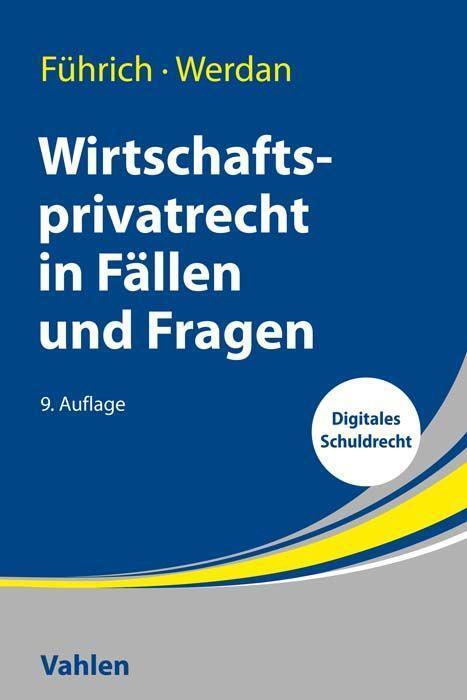 Cover: 9783800671434 | Wirtschaftsprivatrecht in Fällen und Fragen | Ernst Führich (u. a.)