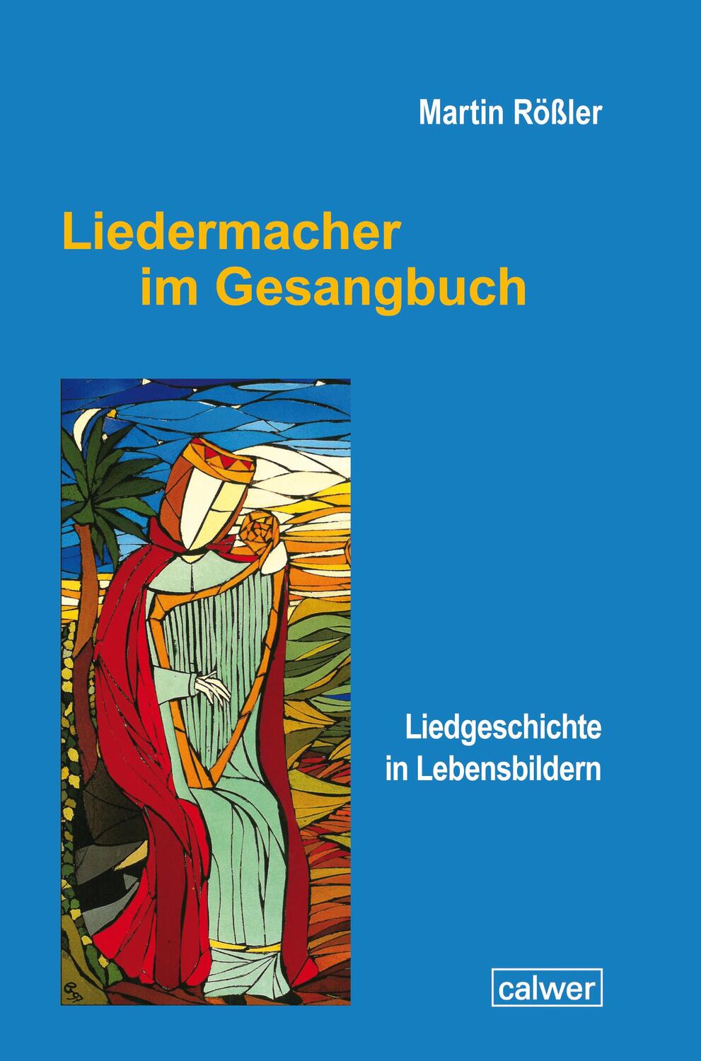 Cover: 9783766845023 | Liedermacher im Gesangbuch | Liedgeschichte in Lebensbildern | Rößler