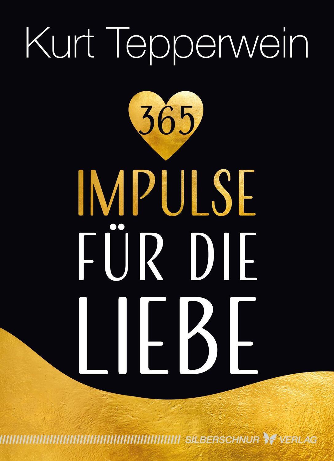 Cover: 9783969330203 | 365 Impulse für die Liebe | Kurt Tepperwein | Taschenbuch | Deutsch