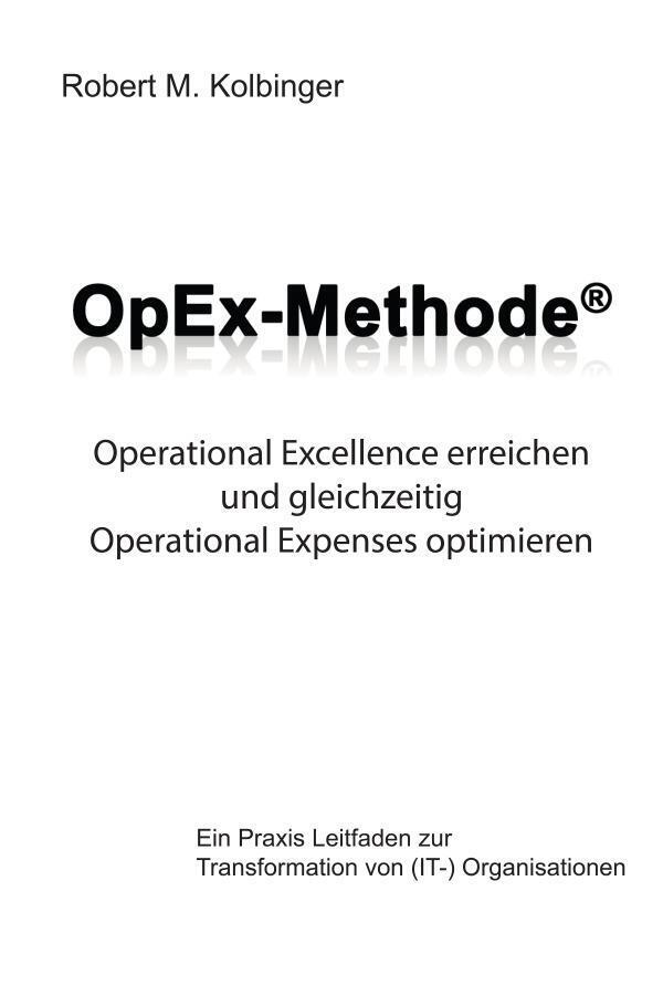 Cover: 9783759847683 | OpEx-Methode | Robert M. Kolbinger | Taschenbuch | 308 S. | Deutsch