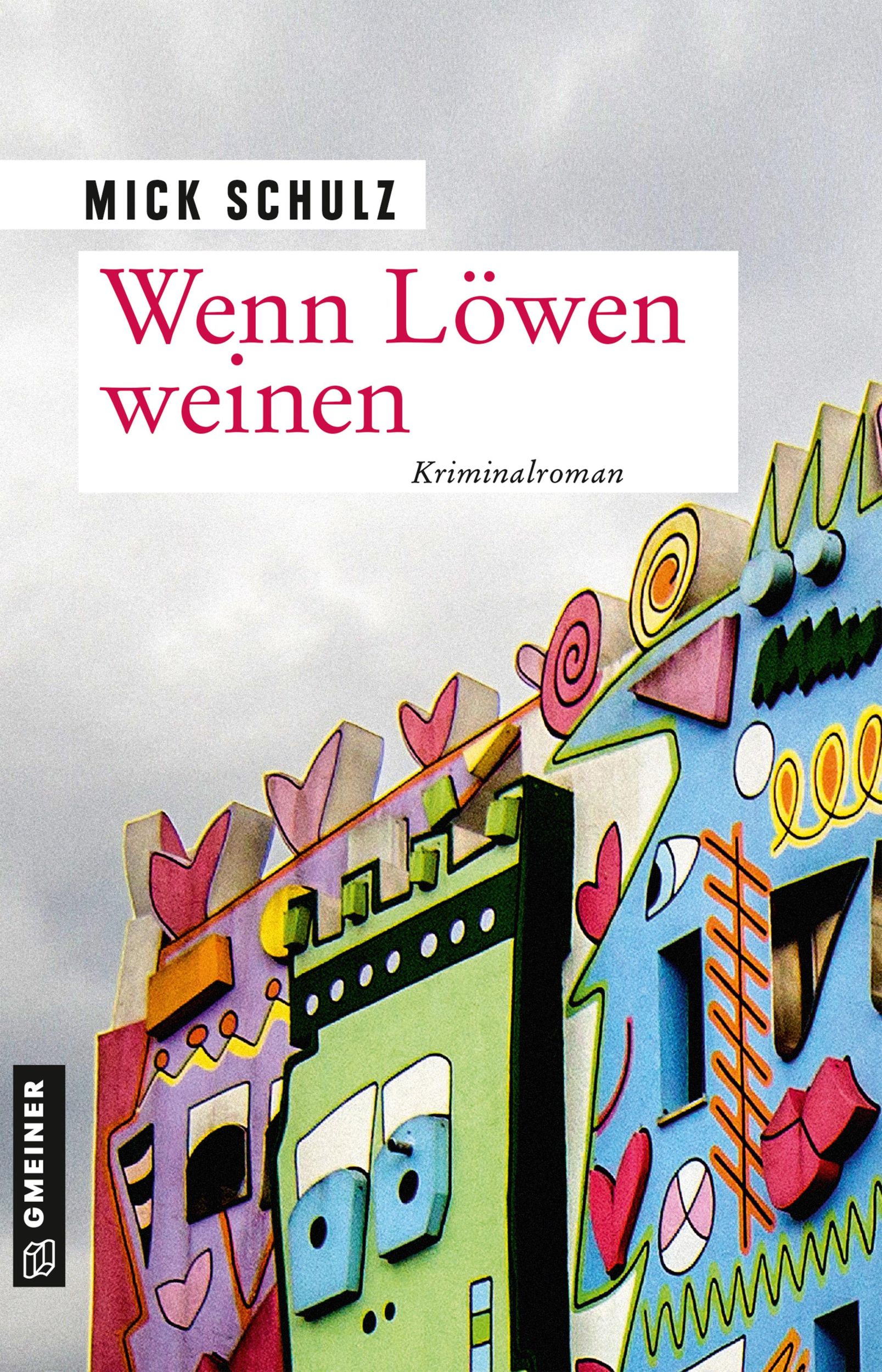 Cover: 9783839200933 | Wenn Löwen weinen | Kriminalroman | Mick Schulz | Taschenbuch | 256 S.