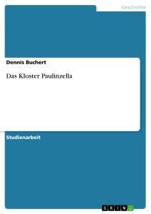 Cover: 9783640233243 | Das Kloster Paulinzella | Dennis Buchert | Taschenbuch | Booklet