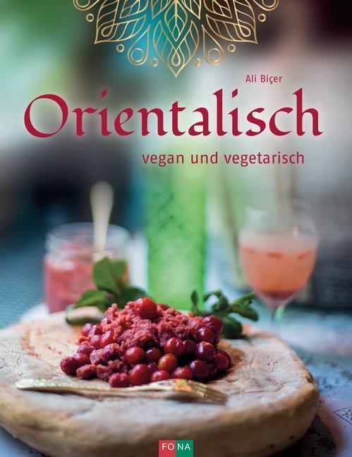 Cover: 9783037806661 | Orientalisch | vegan und vegetarisch | Biçer Ali | Buch | Deutsch