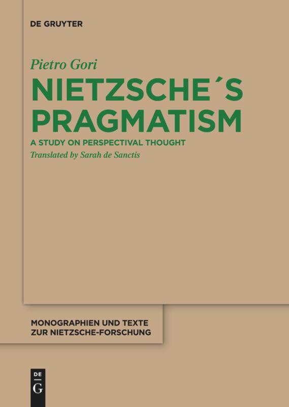 Cover: 9783110736854 | Nietzsche´s Pragmatism | A Study on Perspectival Thought | Pietro Gori