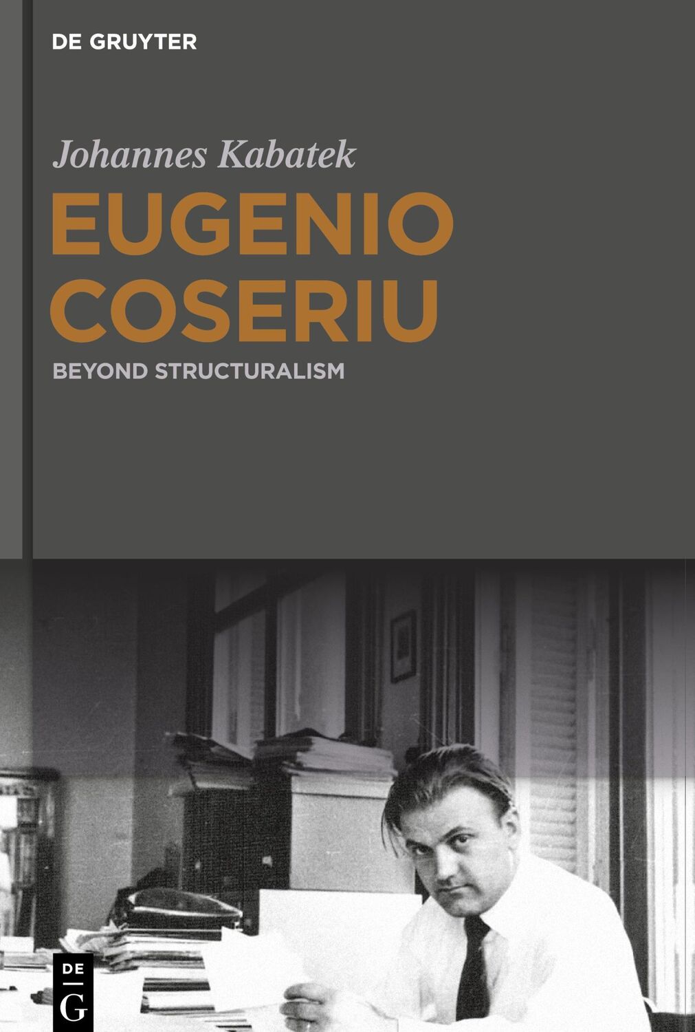 Cover: 9783110716153 | Eugenio Coseriu | Beyond Structuralism | Johannes Kabatek | Buch