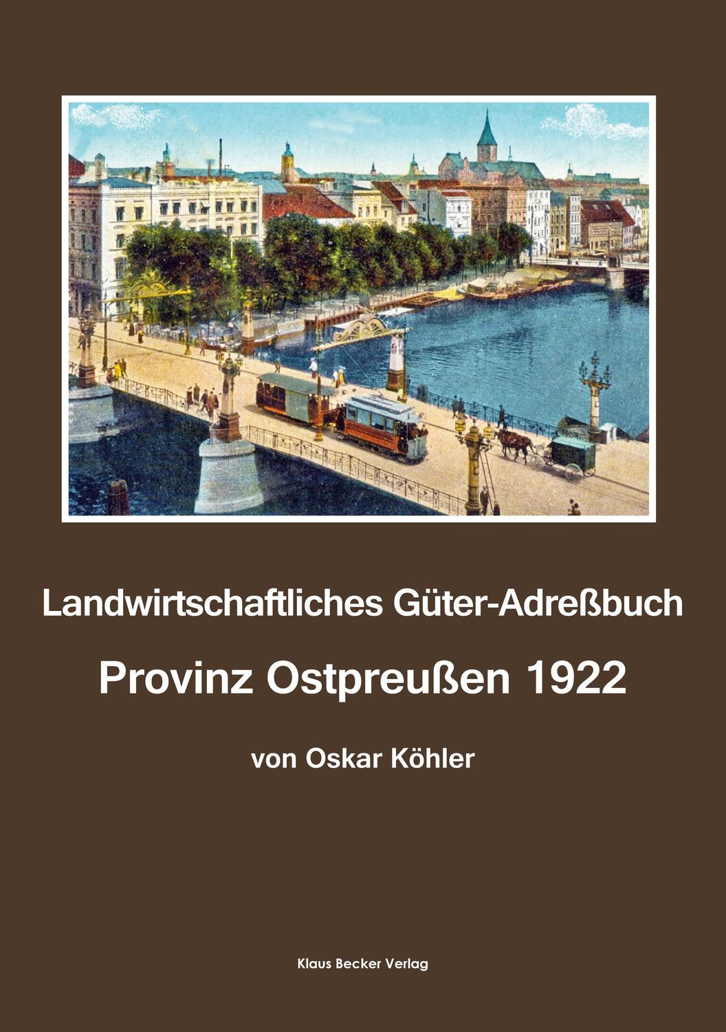 Cover: 9783883722900 | Landwirtschaftliches Güter-Adreßbuch, Provinz Ostpreußen 1922 | Köhler
