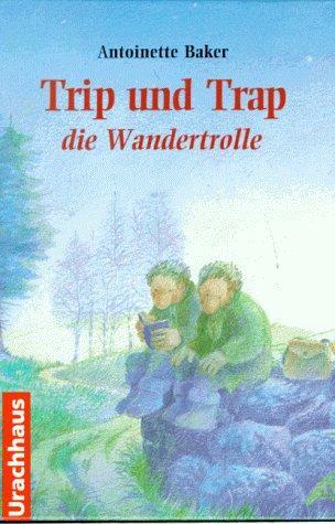 Cover: 9783825170790 | Trip und Trap, die Wandertrolle | Antoinette Baker | Buch | Deutsch