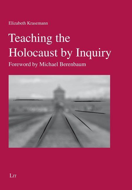 Cover: 9783643913821 | Teaching the Holocaust by Inquiry | Foreword by Michael Berenbaum