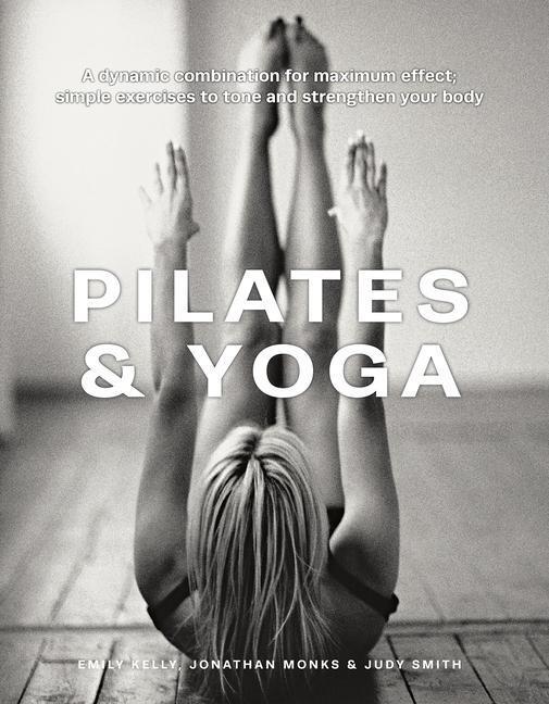 Cover: 9780754835813 | Pilates &amp; Yoga | Emily Kelly (u. a.) | Buch | 2023 | Anness Publishing