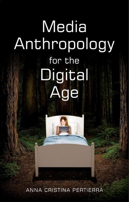 Cover: 9781509508440 | Media Anthropology for the Digital Age | Anna Cristina Pertierra