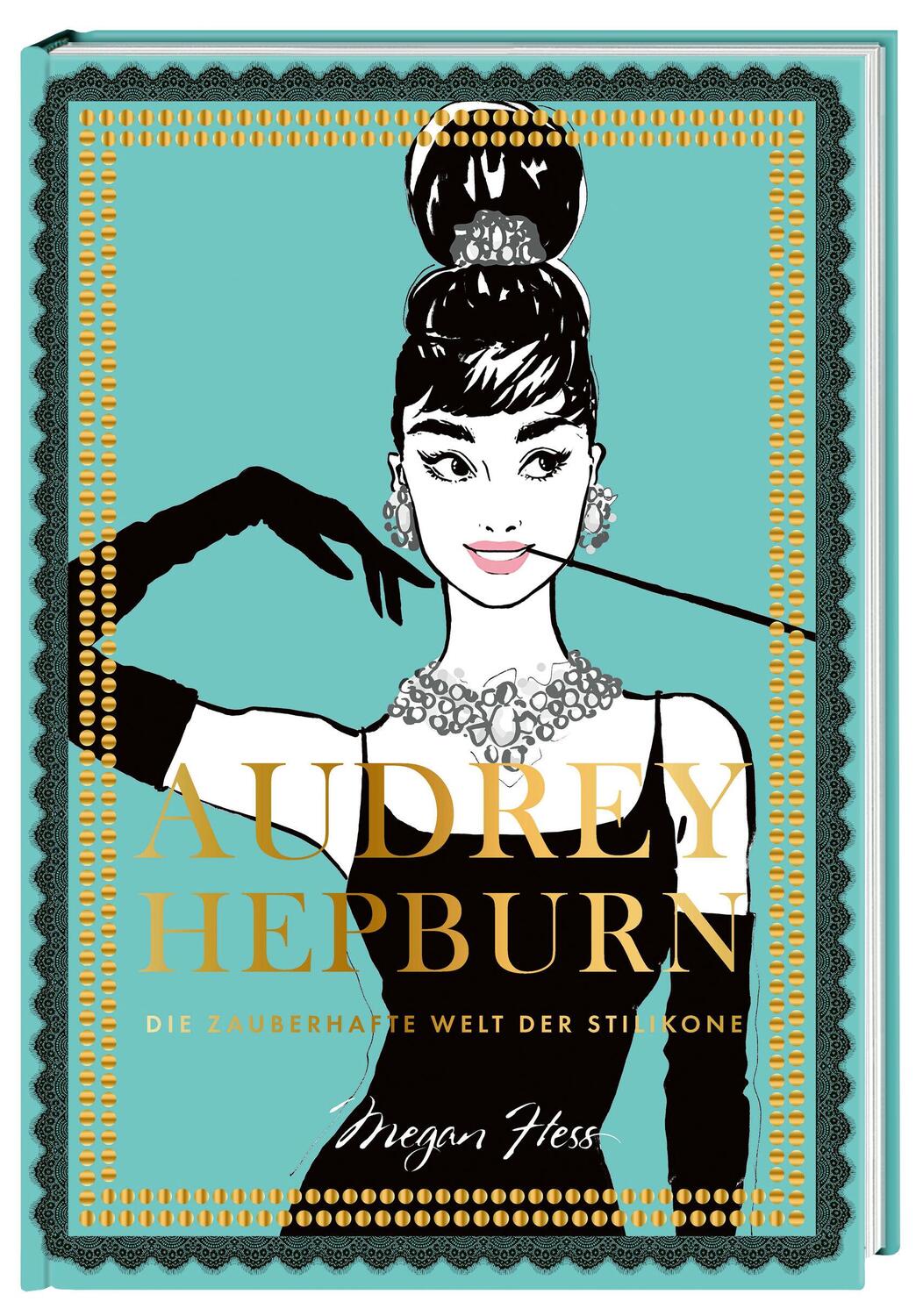 Bild: 9783791389127 | Audrey Hepburn | Die zauberhafte Welt der Stilikone | Megan Hess