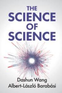 Cover: 9781108716956 | The Science of Science | Big Data, Metrics, and Impact | Dashun Wang