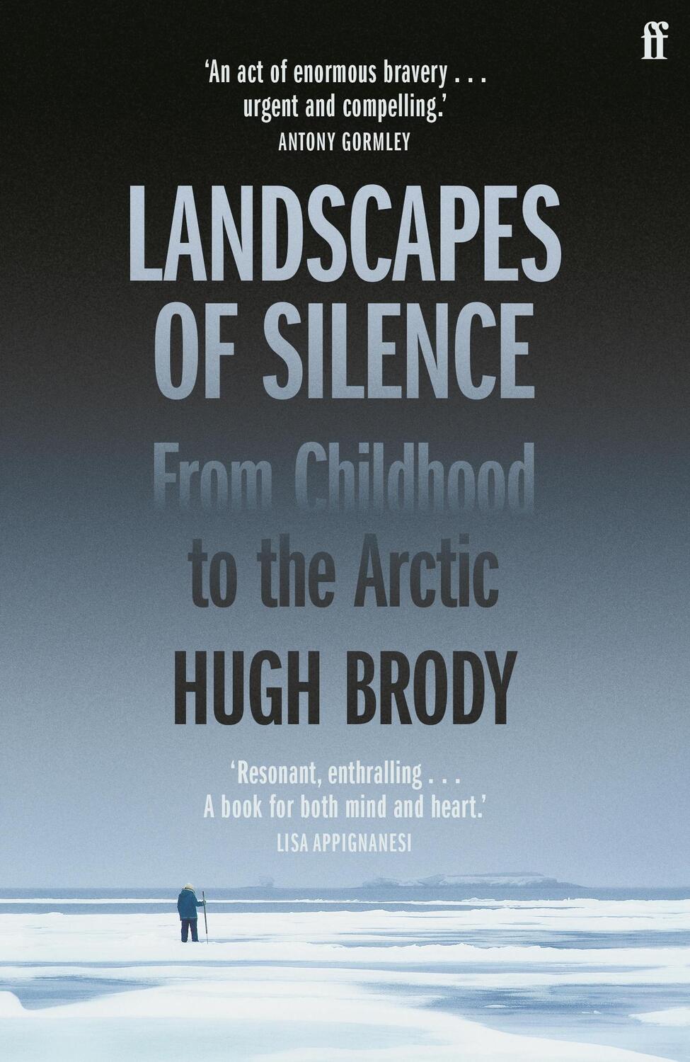 Cover: 9780571370948 | Landscapes of Silence | From Childhood to the Arctic | Hugh Brody