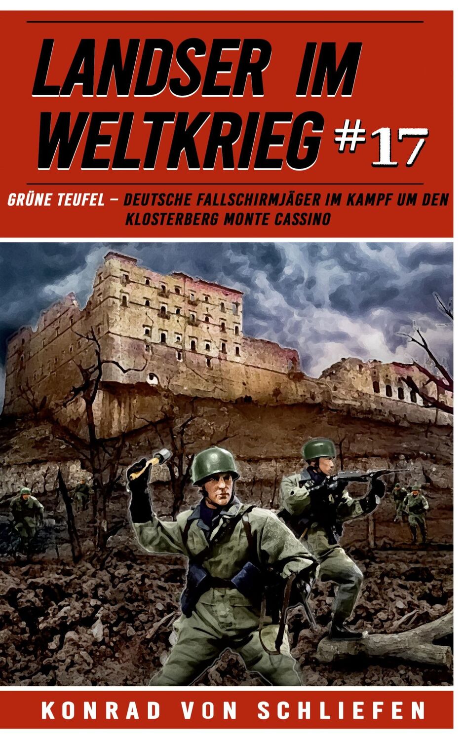 Cover: 9783964033734 | Landser im Weltkrieg 17 | Konrad von Schliefen | Taschenbuch | 100 S.