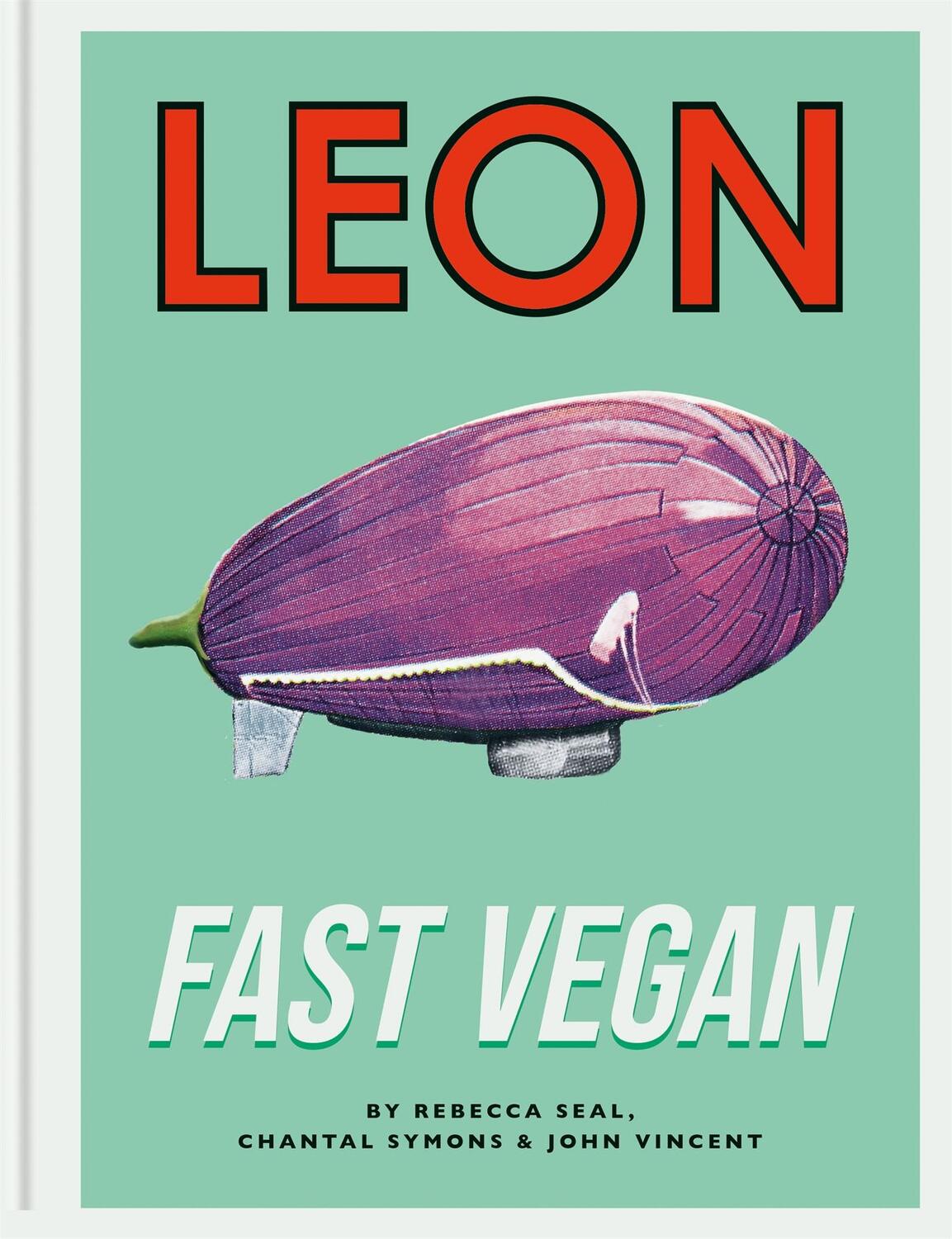 Cover: 9781840917192 | Leon Fast Vegan | John Vincent (u. a.) | Buch | 308 S. | Englisch
