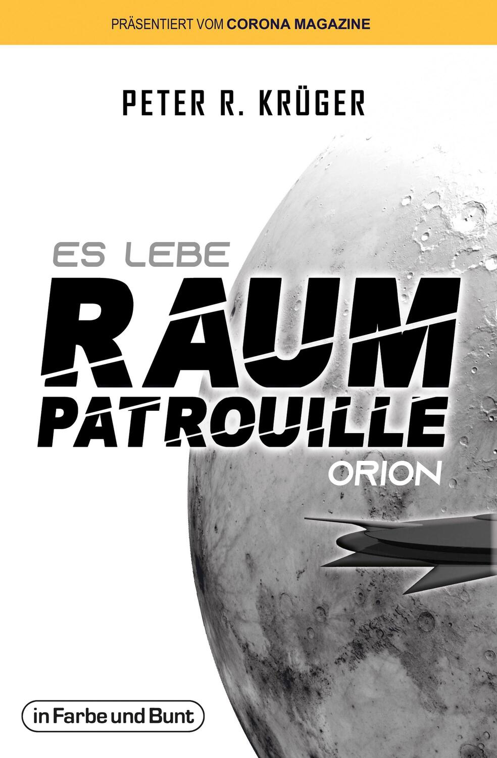 Cover: 9783959362597 | Es lebe Raumpatrouille Orion | Peter R. Krüger | Taschenbuch | Deutsch