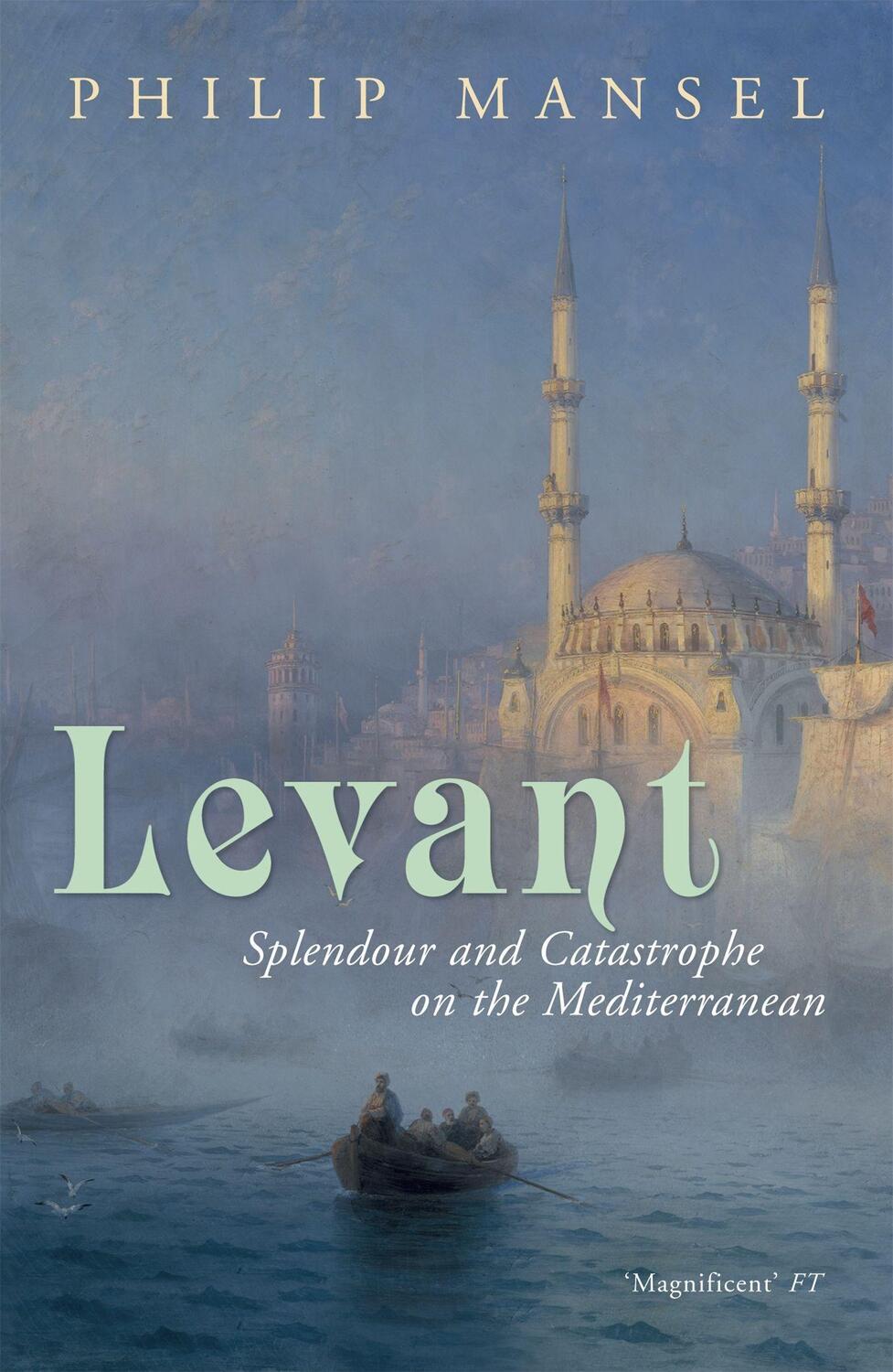 Cover: 9780719567087 | Levant | Splendour and Catastrophe on the Mediterranean | Mansel