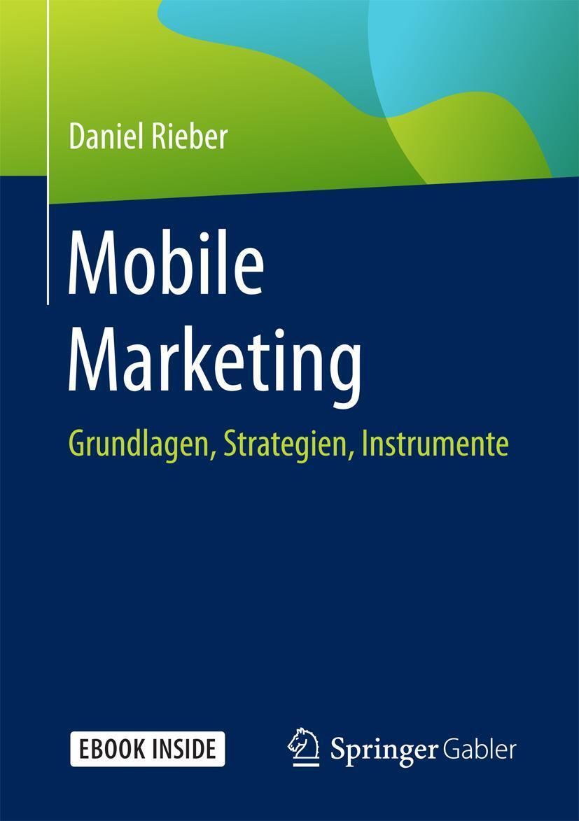 Cover: 9783658147761 | Mobile Marketing | Grundlagen, Strategien, Instrumente | Daniel Rieber