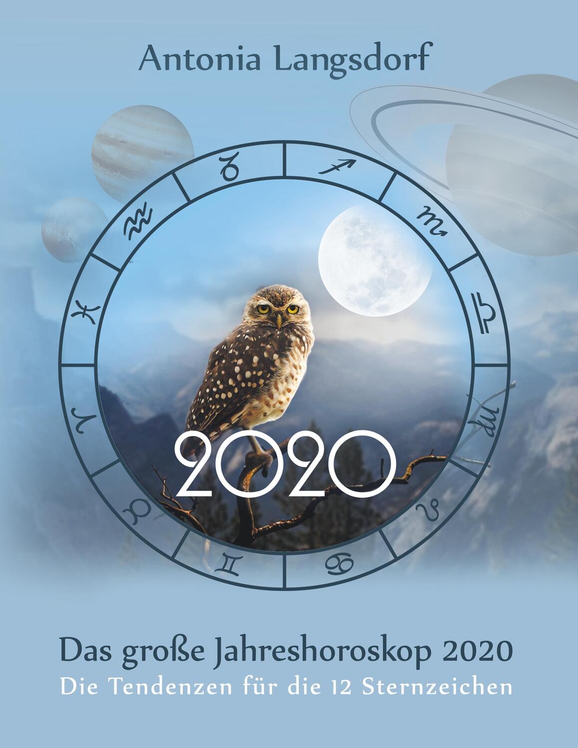 Cover: 9783750423480 | Das große Jahreshoroskop 2020 | Antonia Langsdorf | Taschenbuch | 2019