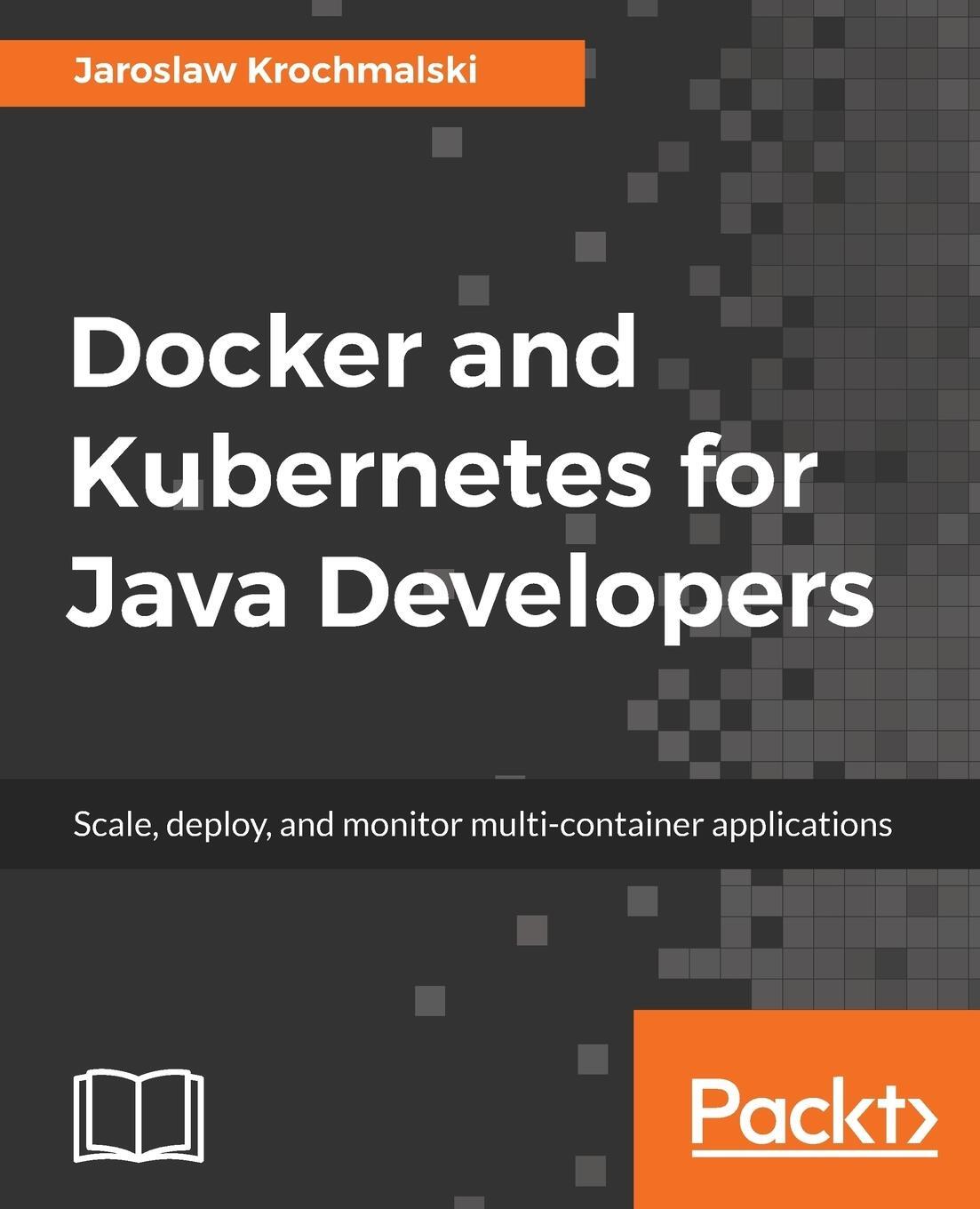 Cover: 9781786468390 | Docker and Kubernetes for Java Developers | Jaros¿aw Krochmalski