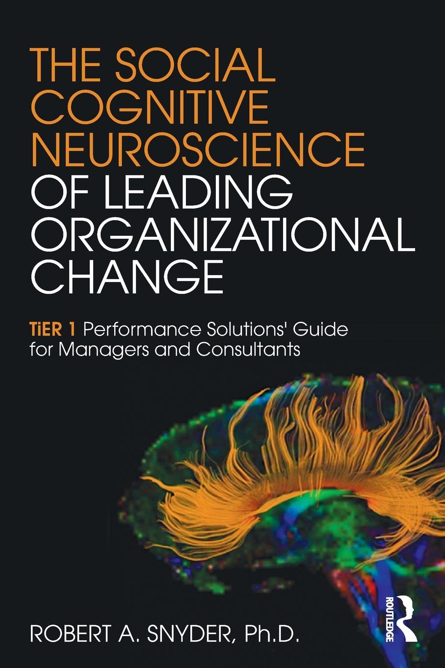 Cover: 9781138859869 | The Social Cognitive Neuroscience of Leading Organizational Change