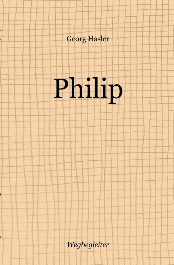 Cover: 9783756552863 | Philip | Ein ganzes französisches Leben. DE | Georg Hasler | Buch