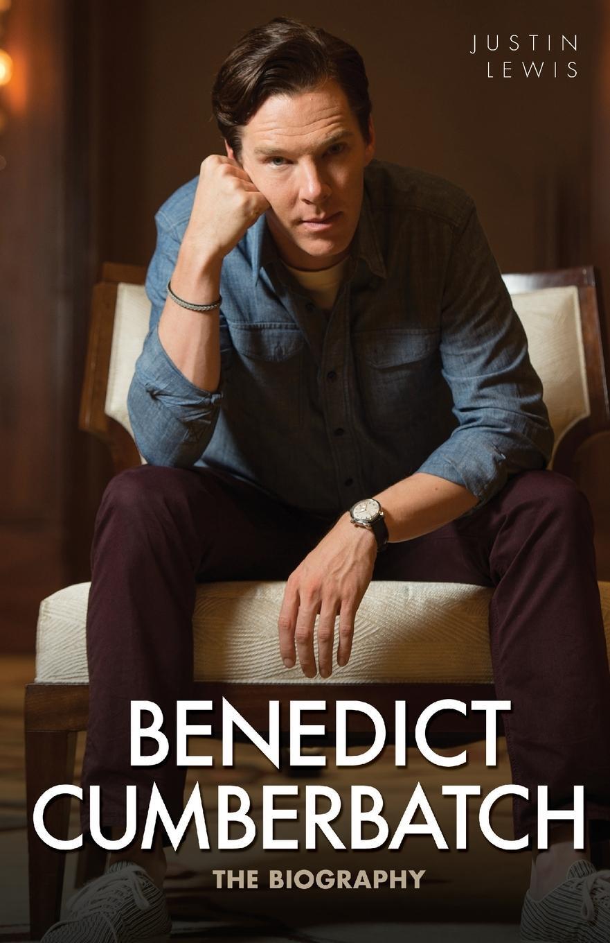 Cover: 9781784183325 | Benedict Cumberbatch - The Biography | Justin Lewis | Taschenbuch