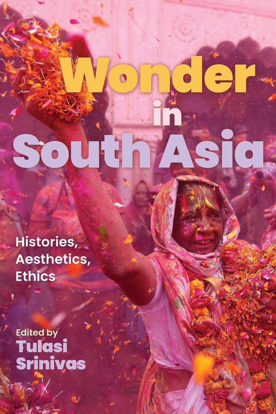 Cover: 9781438495279 | Wonder in South Asia | Histories, Aesthetics, Ethics | Tulasi Srinivas