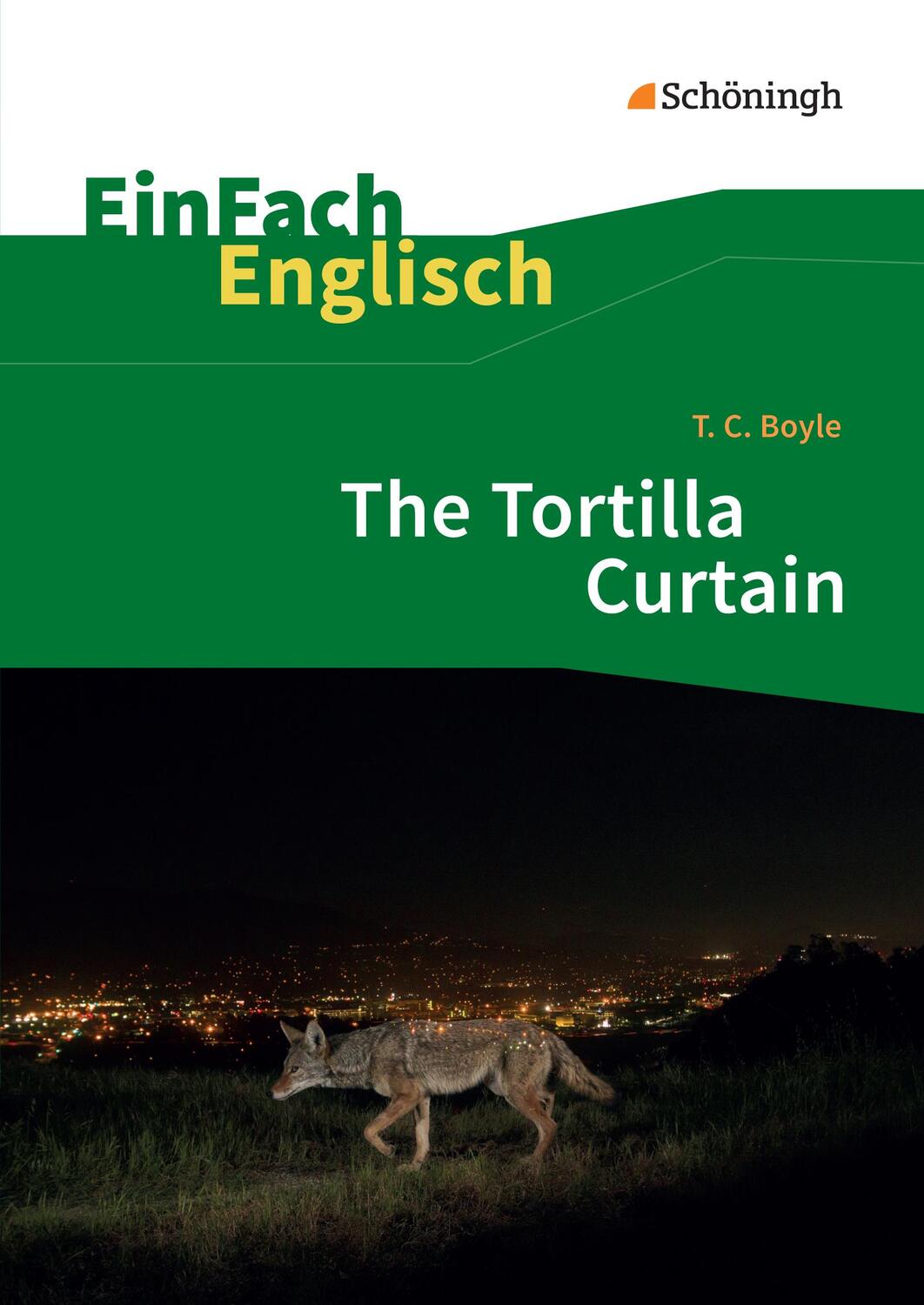 Cover: 9783140412827 | The Tortilla Curtain | EinFach Englisch Textausgaben | Boyle (u. a.)