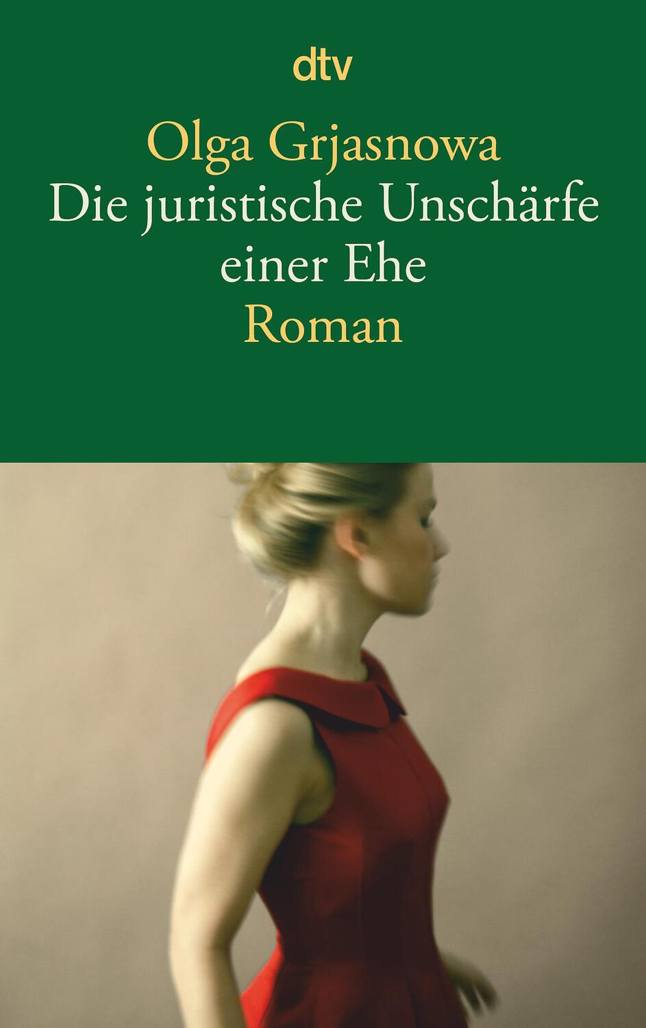 Cover: 9783423144902 | Die juristische Unschärfe einer Ehe | Olga Grjasnowa | Taschenbuch
