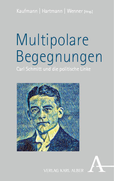Cover: 9783495994047 | Multipolare Begegnungen | Carl Schmitt und die politische Linke | Buch