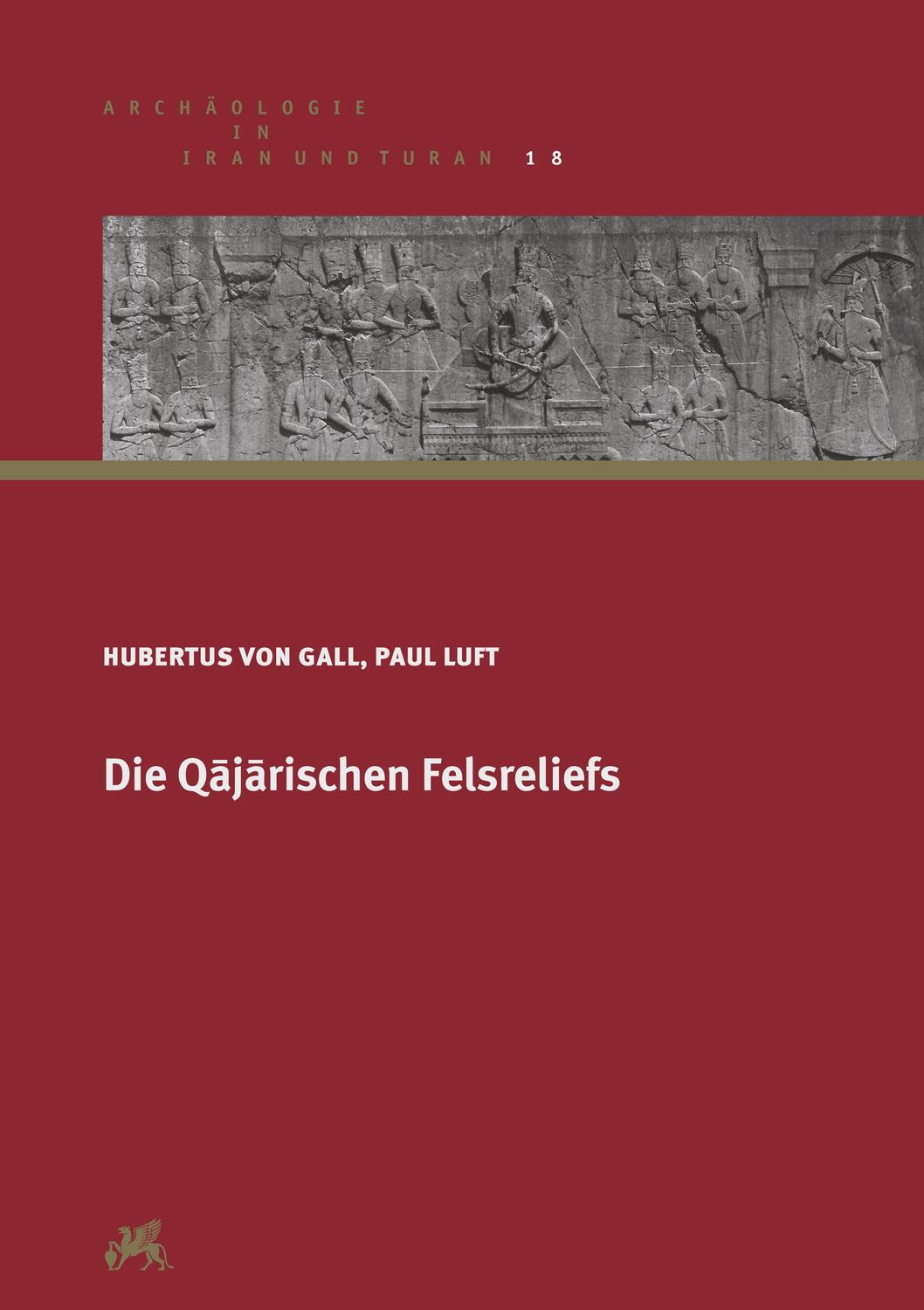 Cover: 9783496016410 | Die Qajarischen Felsreliefs | Archäologie in Iran und Turan 18 | Gall