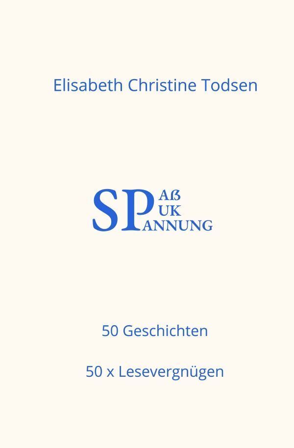 Cover: 9783758499111 | Spaß Spuk Spannung | 50 Geschichten 50 x Lesevergnügen. DE | Todsen