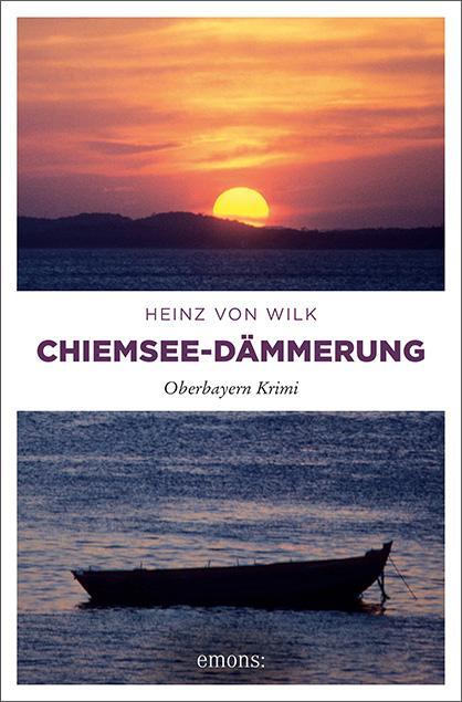 Cover: 9783740806897 | Chiemsee-Dämmerung | Oberbayern Krimi | Heinz von Wilk | Taschenbuch