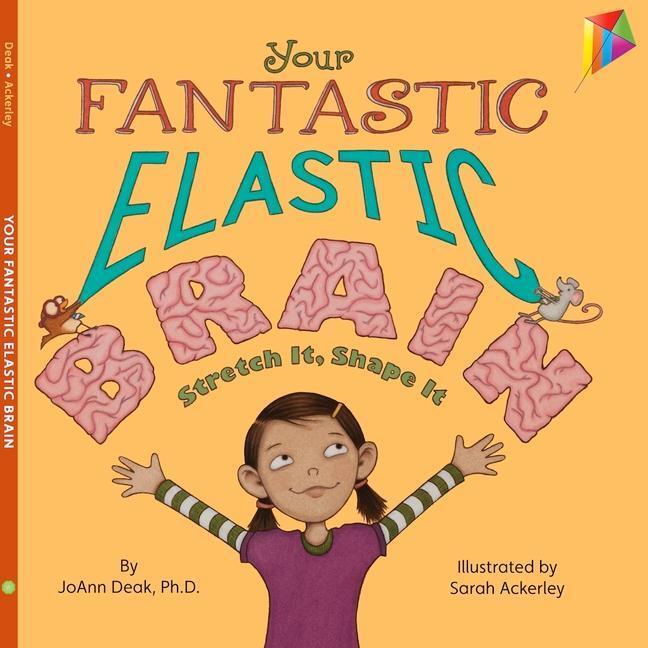Cover: 9780982993804 | Your Fantastic Elastic Brain Stretch It, Shape It | Joann Deak | Buch
