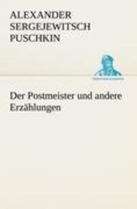 Cover: 9783842410541 | Der Postmeister und andere Erzählungen | Puschkin | Taschenbuch | 2012