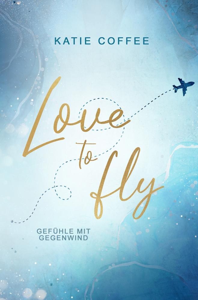 Cover: 9783757922436 | Love to fly: Gefühle mit Gegenwind | Gefühle mit Gegenwind | Coffee