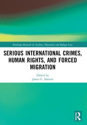 Cover: 9780367556266 | Serious International Crimes, Human Rights, and Forced Migration
