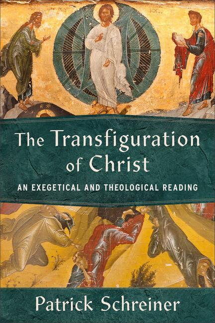 Cover: 9781540965967 | The Transfiguration of Christ | An Exegetical and Theological Reading