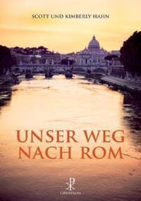 Cover: 9783717110699 | Unser Weg nach Rom | Scott Hahn (u. a.) | Taschenbuch | Deutsch | 2001