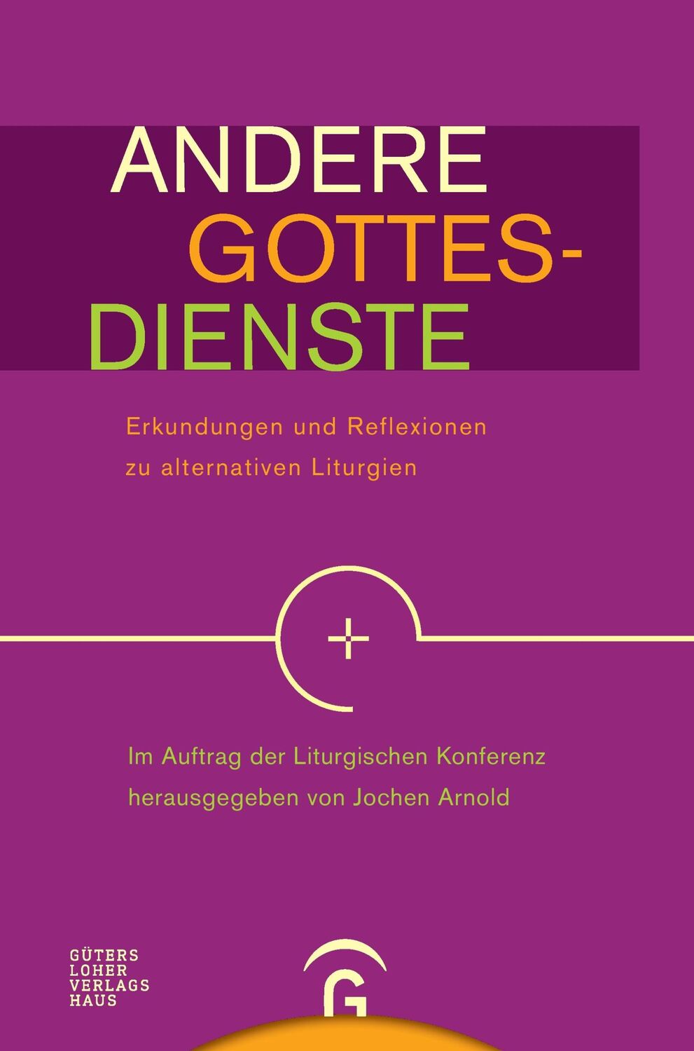 Cover: 9783579058610 | Andere Gottesdienste | Jochen Arnold | Taschenbuch | Paperback | 2012