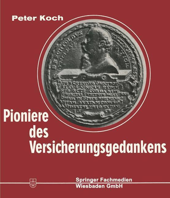 Cover: 9783663066439 | Pioniere des Versicherungsgedankens | Peter Koch | Taschenbuch